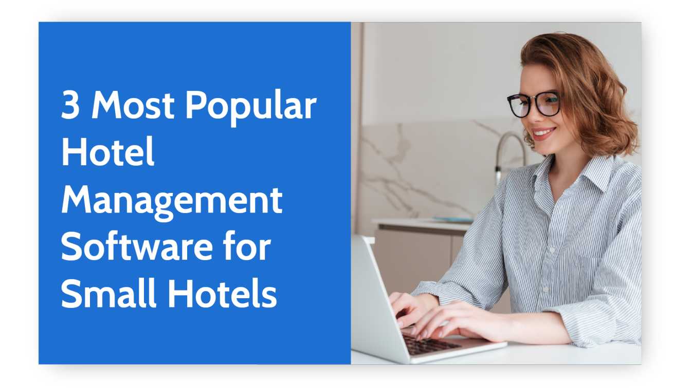 3 Most Popular Hotel Management Software for Small Hotels
