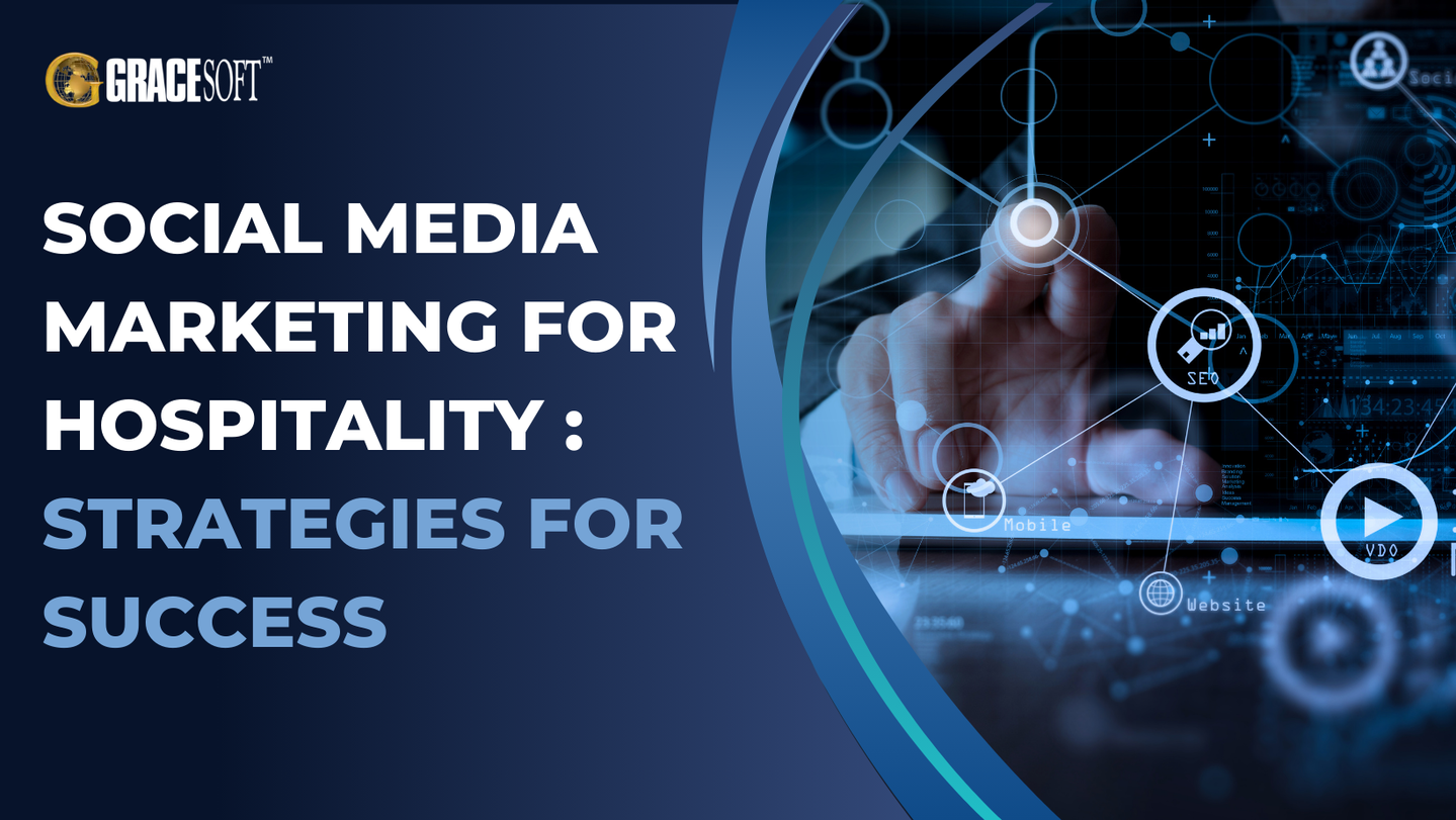 Social Media Marketing for Hospitality: Strategies for Success